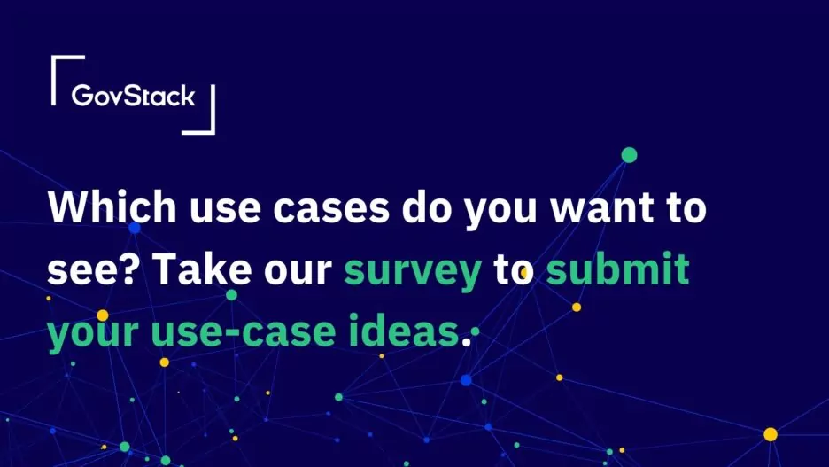 GovStack Seeks Input on Use Cases that Will Shape Future Work