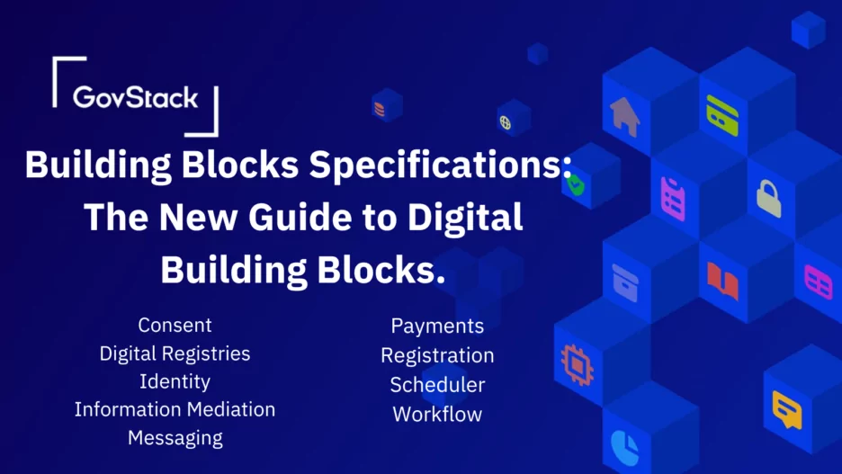 New Digital Building Block Specifications Will Empower More Efficient Delivery of E-Government Services